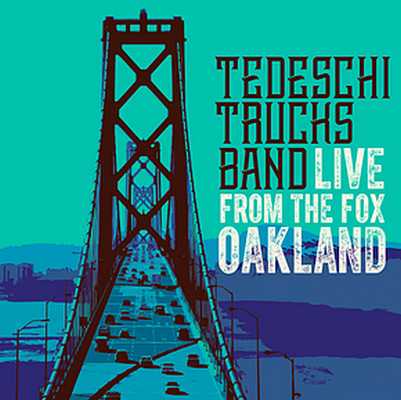 TEDESCHI TRUCKS BAND LIVE FROM THE FOX OAKLAND