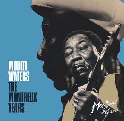 Muddy Waters - Montreaux Years