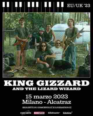 KING GIZZARD & THE LIZARD WIZARD
 Mercoledì 15 marzo 2023  - Alcatraz Milano