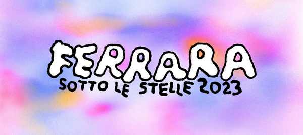 Ferrara sotto Le Stelle 2023