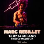 MARC REBILLET live a Milano