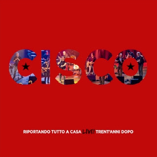 CISCO Riportando Tutto A Casa Live Trent'anni Dopo  ASCOLTO IN STREAMING