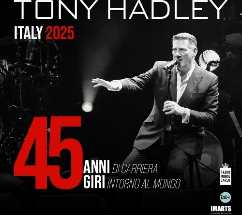 TONY HADLEY: tour 45 anni carriera live italia