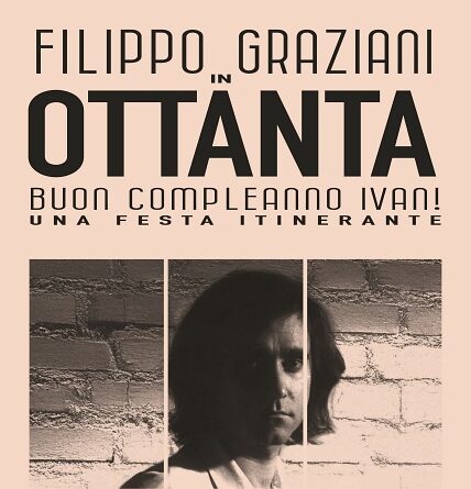 FILIPPO GRAZIANI "Ottanta - Buon Compleanno Ivan!" tour