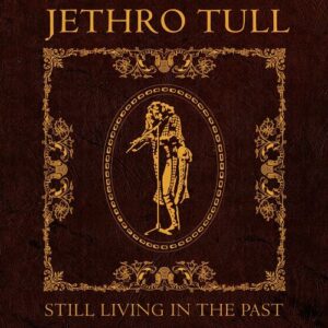 JETHRO TULL: ristampa “Livin in the past” con live