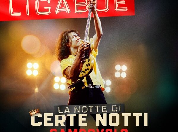LUCIANO LIGABUE La notte di certe notti