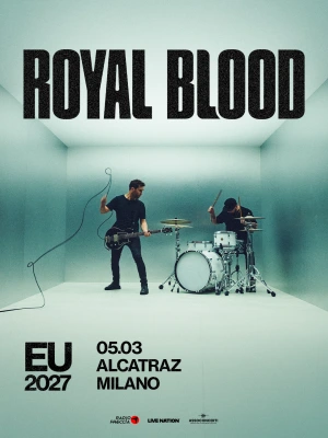 ROYAL BLOOD marzo 2027 live Milano