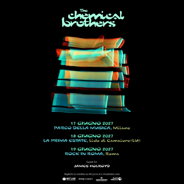 THE CHEMICAL BROTHERS tre date Italia giugno 2027