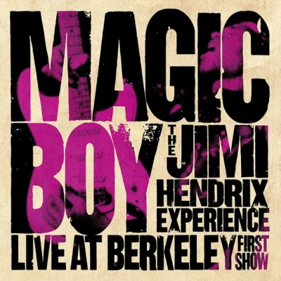 THE JIMI HENDRIX EXPERIENCE Magic Boy Live at Berkeley (First Show) cover